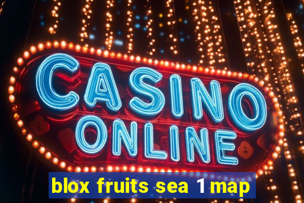 blox fruits sea 1 map